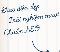 Giao diện đẹp, trải nghiệm mượt, chuẩn SEO